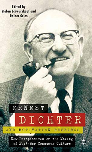 9780230537996: Ernest Dichter and Motivation Research: New Perspectives on the Making of Post-War Consumer Culture