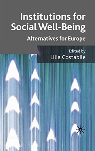 Institutions for Social Well Being: Alternatives for Europe