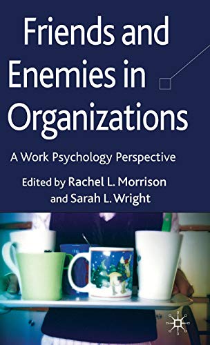 Beispielbild fr Friends and Enemies in Organizations: A Work Psychology Perspective zum Verkauf von Book Dispensary