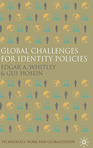 Global Challenges for Identity Policies (Technology, Work and Globalization) - Whitley, E., Hosein, G.