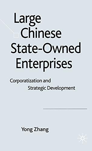 Beispielbild fr Large Chinese State-Owned Enterprises: Corporatisation and Strategic Development zum Verkauf von Ergodebooks