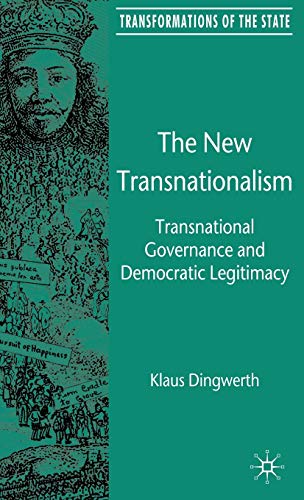 The New Transnationalism: Transnational Governance and Democratic Legitimacy (Transformations of ...