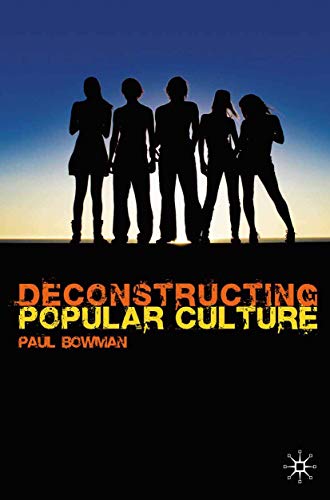 Deconstructing Popular Culture (9780230545366) by Bowman, Paul