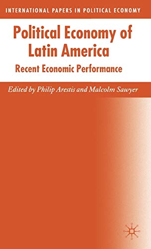 Imagen de archivo de Political Economy of Latin America: Recent Economic Performance (International Papers in Political Economy) a la venta por Midtown Scholar Bookstore