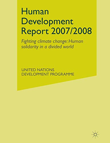 Beispielbild fr Human Development Report 2007-2008 : Fighting Climate Change - Human Solidarity in a Divided World zum Verkauf von Better World Books