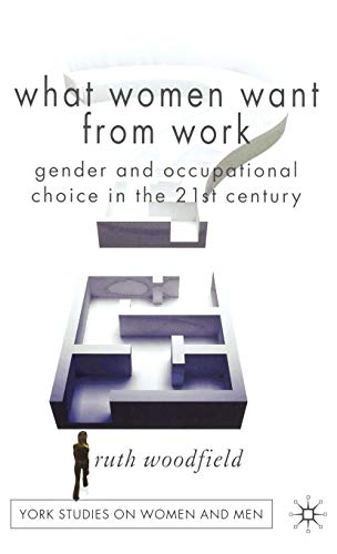 Beispielbild fr What Women Want from Work: Gender and Occupational Choice in the 21st Century zum Verkauf von Ria Christie Collections