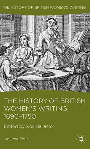 Imagen de archivo de The History of British Womens Writing, 1690 - 1750: Volume Four a la venta por Bookoutlet1