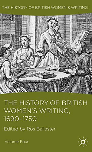 Stock image for The History of British Women's Writing; 1690-1750; Volume 4 for sale by Ria Christie Collections