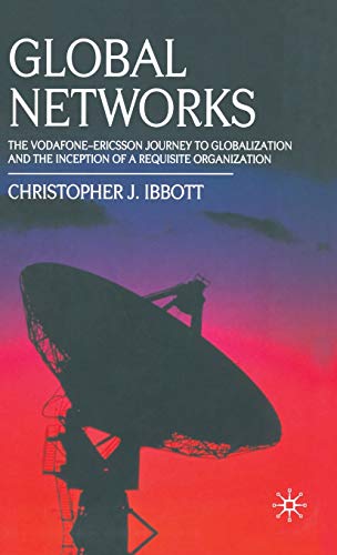 9780230551176: Global Networks: The Vodafone-Ericsson Journey to Globalization and the Inception of a Requisite Organization