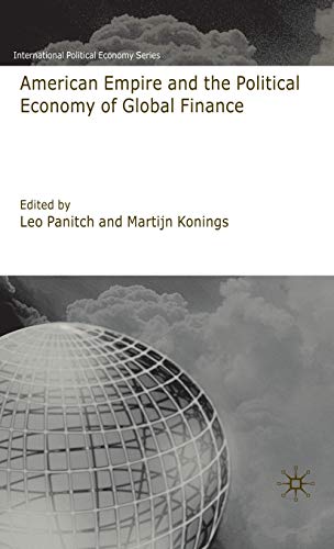 Imagen de archivo de American Empire and the Political Economy of Global Finance (International Political Economy Series) a la venta por HPB-Red