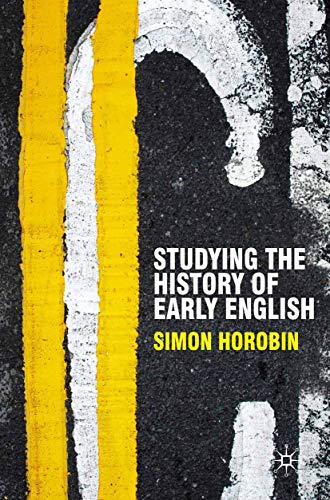 Studying the History of Early English (Perspectives on the English Language, 5) (9780230551381) by Horobin, Simon