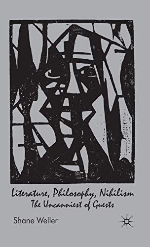 9780230551541: Literature, Philosophy, Nihilism: The Uncanniest of Guests
