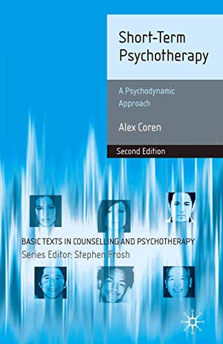Short-Term Psychotherapy: A Psychodynamic Approach (Basic Texts in Counselling and Psychotherapy)