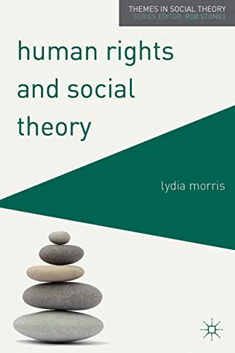 9780230551596: Human Rights and Social Theory: 13 (Themes in Social Theory)