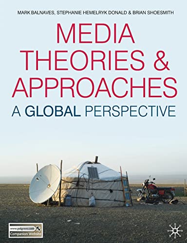 Stock image for Media Theories and Approaches: A Global Perspective for sale by AwesomeBooks