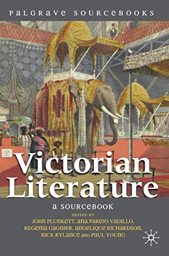 Victorian Literature: A Sourcebook (Palgrave Sourcebooks, 4) (9780230551749) by Plunkett, John; Vadillo, Ana Parejo; Gagnier, Regenia