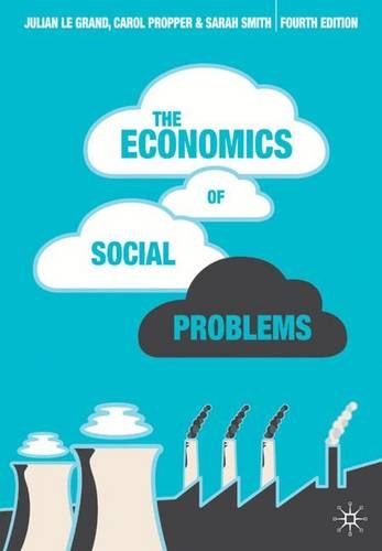 The Economics of Social Problems (9780230552999) by Julian Le Grand; Sarah Smith; Carol Propper