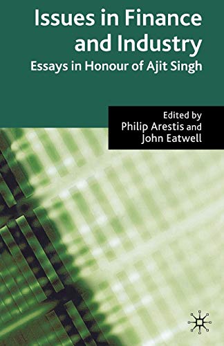 9780230553606: Issues in Finance and Industry: Essays in Honour of Ajit Singh: 0