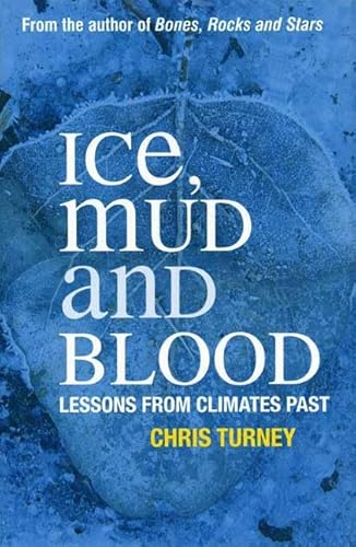 Beispielbild fr Ice, Mud and Blood: Lessons from Climates Past (MacSci) zum Verkauf von A Good Read, LLC