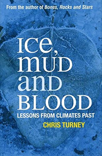 Imagen de archivo de Ice, Mud and Blood: Lessons from Climates Past (MacSci) a la venta por A Good Read, LLC