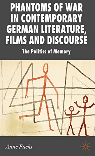 Beispielbild fr Phantoms of War in Contemporary German Literature, Films and Discourse : The Politics of Memory zum Verkauf von Better World Books