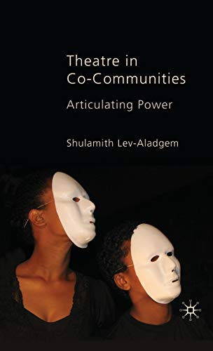 9780230555198: Theatre in Co-Communities: Articulating Power