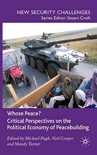9780230573352: Whose Peace? Critical Perspectives on the Political Economy of Peacebuilding (New Security Challenges)