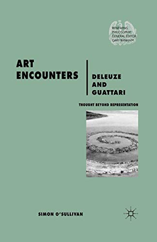 9780230573734: Art Encounters Deleuze and Guattari: Thought Beyond Representation (Renewing Philosophy)