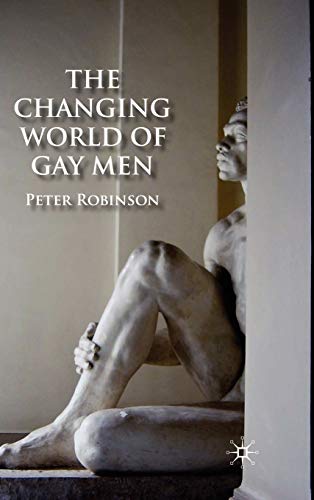 The Changing World of Gay Men (9780230573956) by Robinson, P.