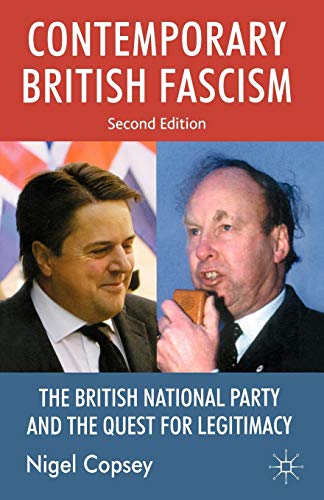 Stock image for Contemporary British Fascism: The British National Party and the Quest for Legitimacy for sale by Ergodebooks