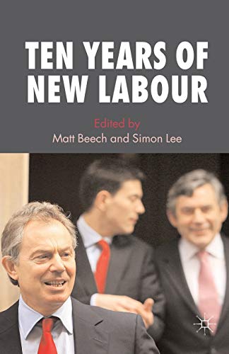 Imagen de archivo de Ten Years of New Labour a la venta por Better World Books Ltd