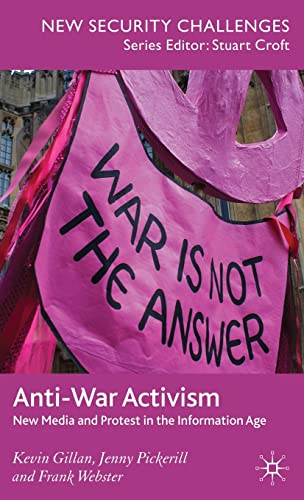 9780230574496: Anti-War Activism: New Media and Protest in the Information Age: 0 (New Security Challenges)