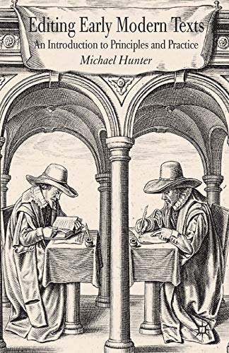 Editing Early Modern Texts: An Introduction to Principles and Practice (9780230574762) by Hunter, Michael