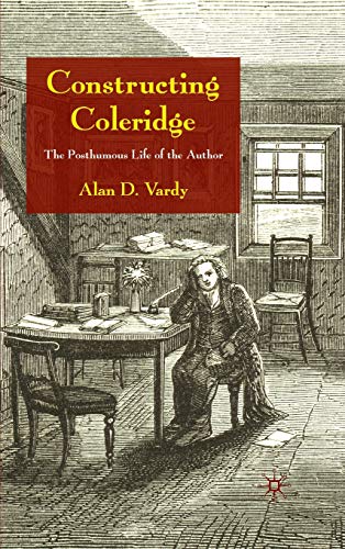 9780230574809: Constructing Coleridge: The Posthumous Life of the Author