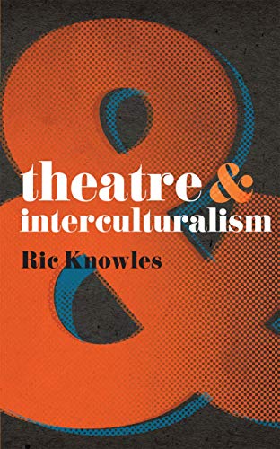 Theatre & Interculturalism (Paperback or Softback) - Knowles, Ric