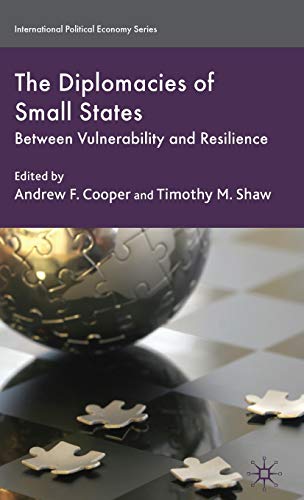 The Diplomacies of Small States: Between Vulnerability and Resilience (International Political Economy Series)