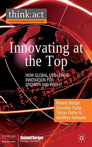 Stock image for Innovating at the Top: How Global CEOs Drive Innovation for Growth and Profit for sale by Anybook.com