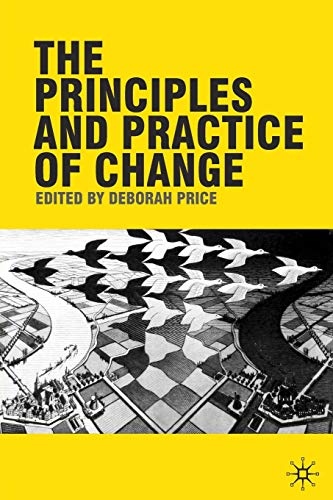 Beispielbild fr The Principles and Practice of Change zum Verkauf von WorldofBooks