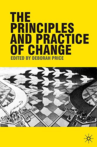 Imagen de archivo de The Principles and Practice of Change a la venta por WorldofBooks