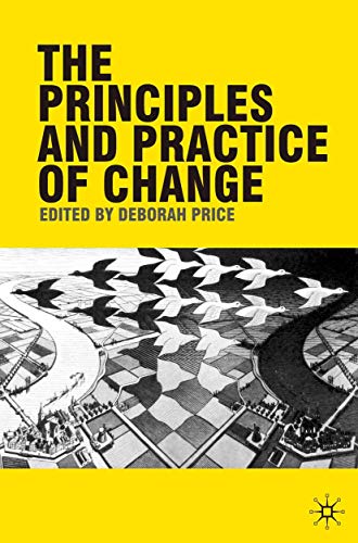 Stock image for The Principles and Practice of Change for sale by WorldofBooks