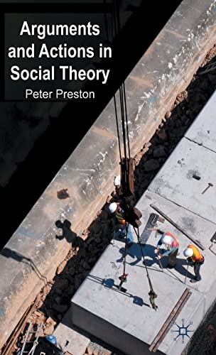 Arguments and Actions in Social Theory