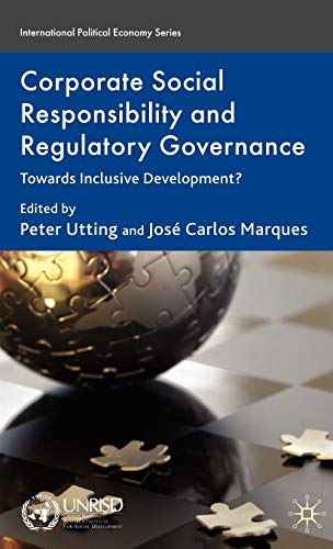 Stock image for Corporate Social Responsibility and Regulatory Governance: Towards Inclusive Development? (International Political Economy Series) for sale by Green Ink Booksellers