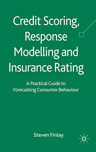 Beispielbild fr Credit Scoring, Response Modelling and Insurance Rating : A Practical Guide to Forecasting Consumer Behaviour zum Verkauf von Better World Books