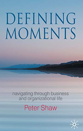 Stock image for Defining Moments - navigating through business and organizational life for sale by Der Ziegelbrenner - Medienversand