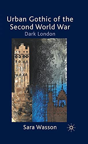 9780230577534: Urban Gothic of the Second World War: Dark London