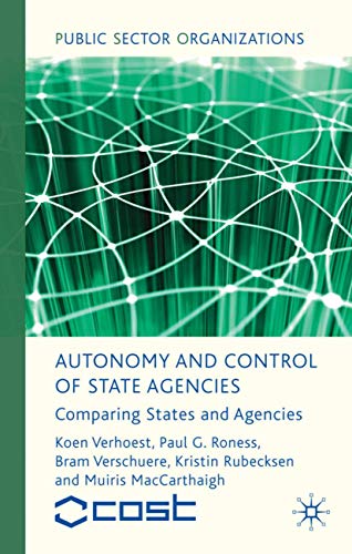 Beispielbild fr Autonomy and Control of State Agencies: Comparing States and Agencies (Public Sector Organizations) zum Verkauf von Ergodebooks