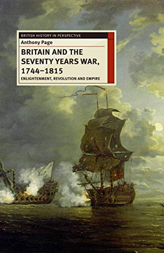 9780230577701: Britain and the Seventy Years War, 1744-1815: Enlightenment, Revolution and Empire: 27 (British History in Perspective)