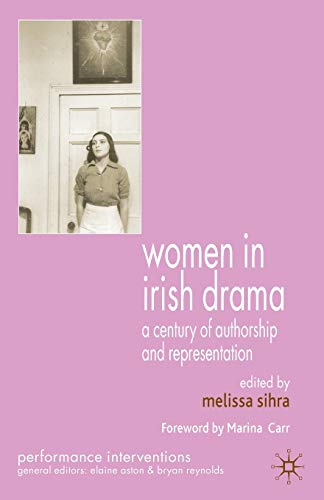 Beispielbild fr Women in Irish Drama: A Century of Authorship and Representation zum Verkauf von Revaluation Books