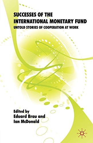 Beispielbild fr Successes of the International Monetary Fund: Untold Stories of Cooperation at Work zum Verkauf von Wonder Book