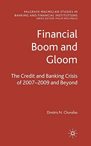 Stock image for Financial Boom and Gloom : The Credit and Banking Crisis of 2007-2009 and Beyond for sale by Better World Books: West